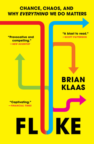 Fluke: Chance, Chaos, and Why Everything We Do Matters book cover by Brian Klaas