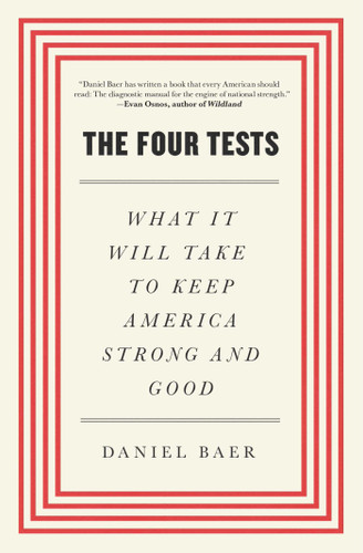 The Four Tests: What It Will Take to Keep America Strong and Good book cover by Daniel Baer