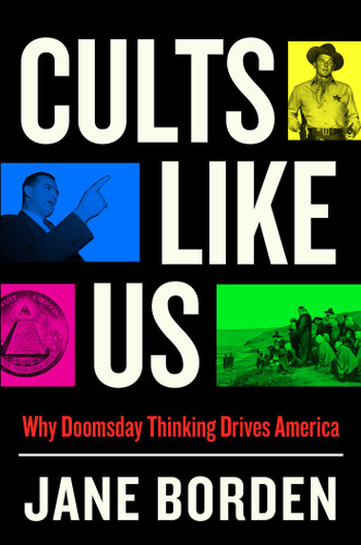 Cults Like Us: Why Doomsday Thinking Drives America book cover by Jane Borden