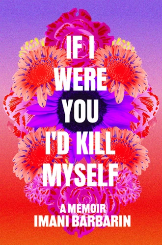 If I Were You, I'd Kill Myself: A Memoir book cover by Imani Barbarin