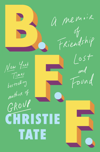 BFF: A Memoir of Friendship Lost and Found book cover by Christie Tate