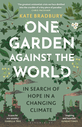 One Garden Against the World: In Search of Hope in a Changing Climate book cover by Kate Bradbury