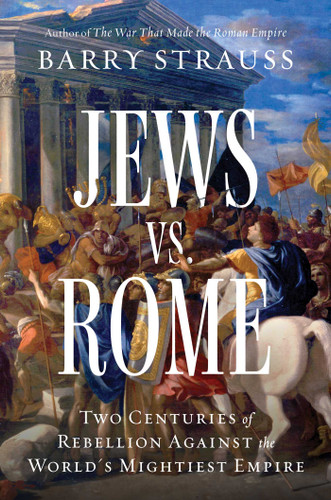 Jews vs. Rome: Two Centuries of Rebellion Against the World's Mightiest Empire book cover by Barry Strauss