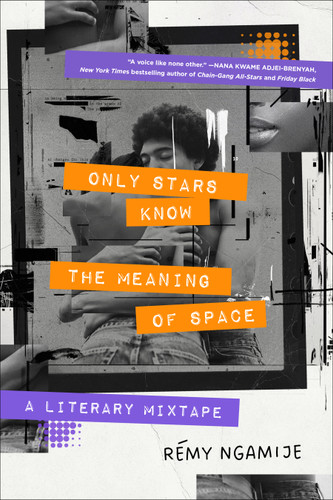 Only Stars Know the Meaning of Space: A Literary Mixtape book cover by Rémy Ngamije