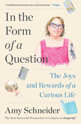 In the Form of a Question: The Joys and Rewards of a Curious Life book cover by Amy Schneider