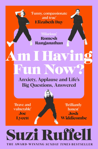 Am I Having Fun Now?: Anxiety, Applause and Life's Big Questions, Answered book cover by Suzi Ruffell