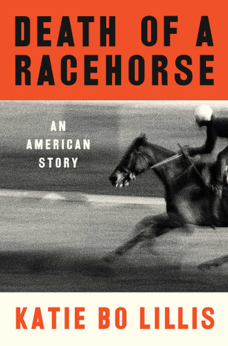 Death of a Racehorse: An American Story book cover by Katie Bo Lillis