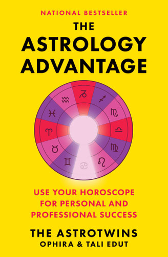 The Astrology Advantage: Use Your Horoscope for Personal and Professional Success book cover by Ophira Edut, Tali Edut