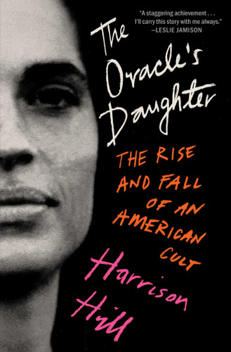 The Oracle's Daughter: The Rise and Fall of an American Cult book cover by Harrison Hill