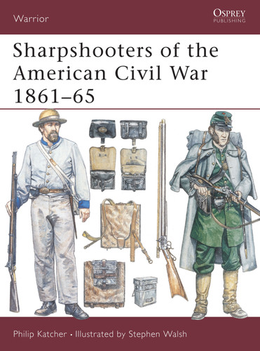 Sharpshooters of the American Civil War 1861–65 (Warrior #60) book cover by Philip Katcher