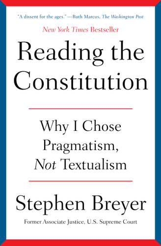 Reading the Constitution: Why I Chose Pragmatism, Not Textualism book cover by Stephen Breyer