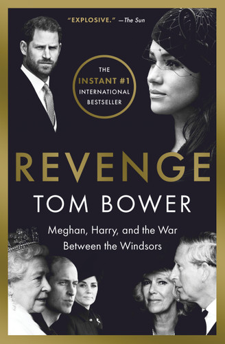 Revenge: Meghan, Harry, and the War Between the Windsors book cover by Tom Bower