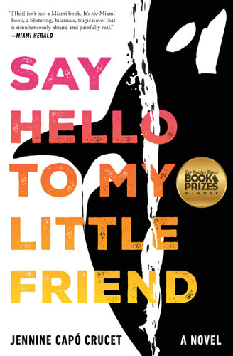 Say Hello to My Little Friend: A Novel book cover by Jennine Capó Crucet