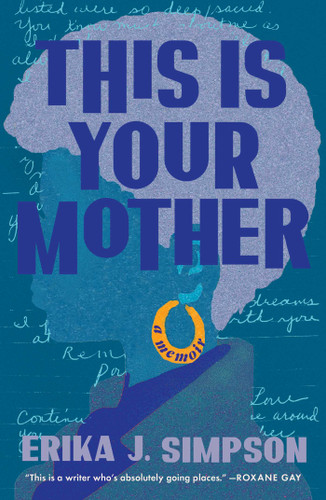 This Is Your Mother: A Memoir book cover by Erika J. Simpson