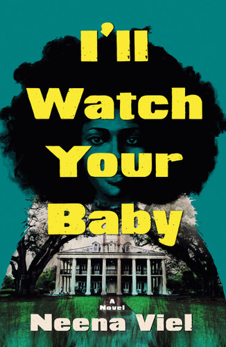 I'll Watch Your Baby: A Novel book cover by Neena Viel