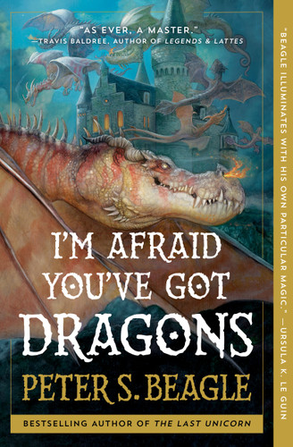I'm Afraid You've Got Dragons book cover by Peter S. Beagle