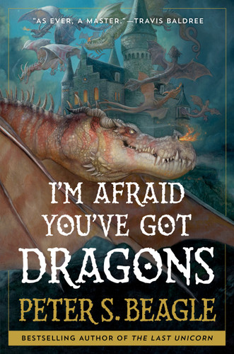 I'm Afraid You've Got Dragons book cover by Peter S. Beagle