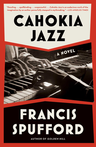 Cahokia Jazz: A Novel book cover by Francis Spufford