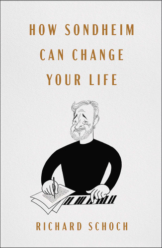How Sondheim Can Change Your Life book cover by Richard Schoch