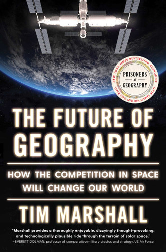 The Future of Geography: How the Competition in Space Will Change Our World (Politics of Place) book cover by Tim Marshall