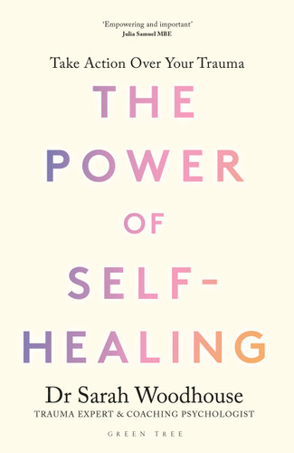 The Power of Self-Healing: Take action over your trauma book cover by Sarah Woodhouse