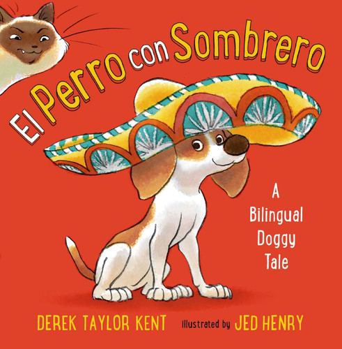 El Perro con Sombrero: A Bilingual Doggy Tale book cover by Derek Taylor Kent