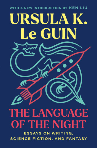 The Language of the Night: Essays on Writing, Science Fiction, and Fantasy book cover by Ursula  K. Le Guin