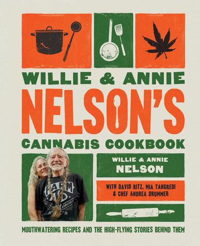 Willie and Annie Nelson's Cannabis Cookbook: Mouthwatering Recipes and the High-Flying Stories Behind Them book cover by Willie Nelson, Annie Nelson