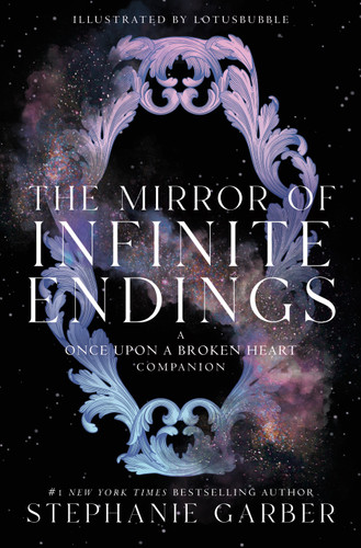 The Mirror of Infinite Endings: A Once Upon a Broken Heart Companion (Once Upon a Broken Heart #4) book cover by Stephanie Garber