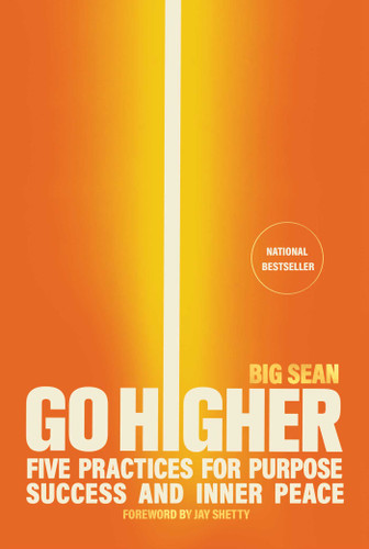 Go Higher: Five Practices for Purpose, Success, and Inner Peace book cover by Big Sean