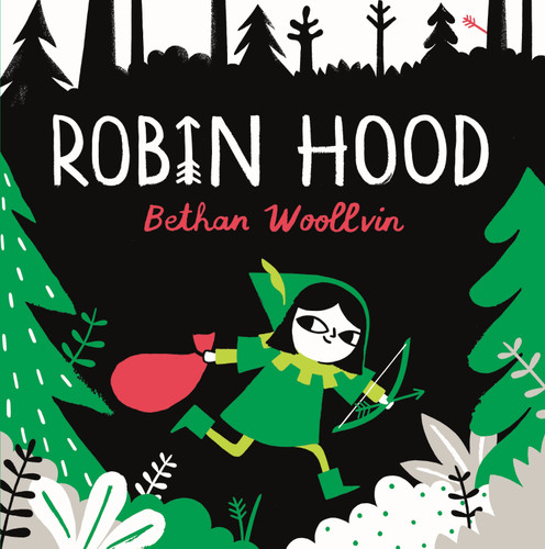 Robin Hood: A forest folktale for little rebels book cover by Bethan Woollvin