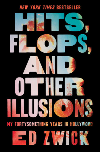 Hits, Flops, and Other Illusions: My Fortysomething Years in Hollywood book cover by Ed Zwick