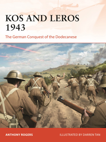 Kos and Leros 1943: The German Conquest of the Dodecanese (Campaign #339) book cover by Anthony Rogers