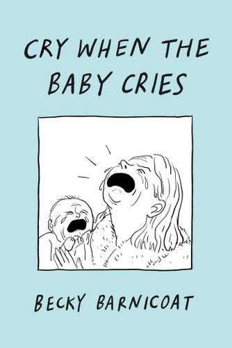 Cry When the Baby Cries book cover by Becky Barnicoat