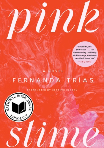 Pink Slime: A Novel book cover by Fernanda Trías