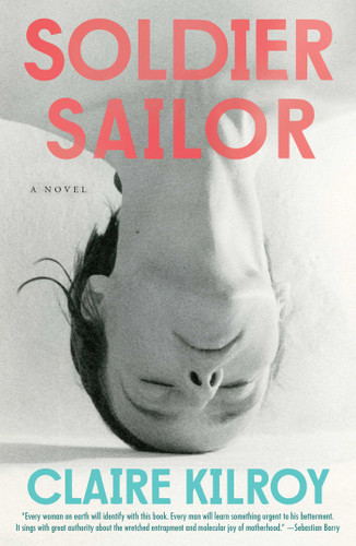 Soldier Sailor: A Novel book cover by Claire Kilroy