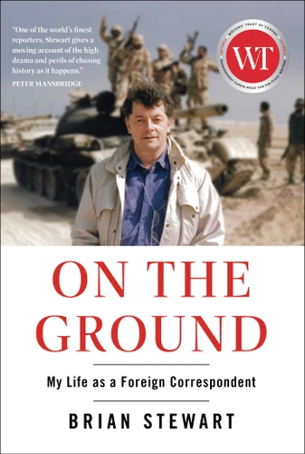 On the Ground: My Life as a Foreign Correspondent book cover by Brian Stewart
