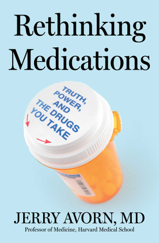 Rethinking Medications: Truth, Power, and the Drugs You Take book cover by Jerry Avorn