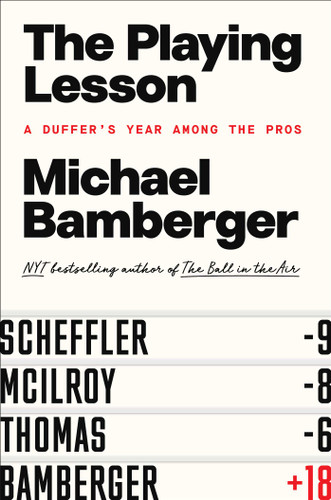 The Playing Lesson: A Duffer's Year Among the Pros book cover by Michael Bamberger