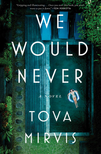 We Would Never: A Novel book cover by Tova Mirvis