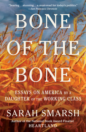 Bone of the Bone: Essays on America by a Daughter of the Working Class book cover by Sarah Smarsh