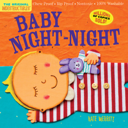 Indestructibles (The Original): Baby Night-Night: Chew Proof · Rip Proof · Nontoxic · 100% Washable (Book for Babies, Newborn Books, Safe to Chew) (Indestructibles) book cover by 