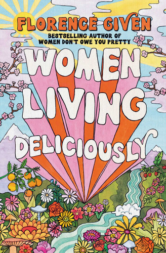 Women Living Deliciously book cover by Florence Given