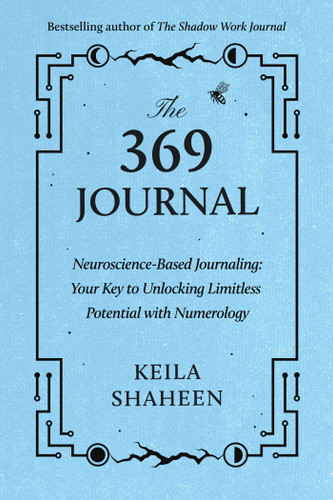 The 369 Journal: Neuroscience-Based Journaling: Your Key to Unlocking Limitless Potential with Numerology book cover by Keila Shaheen