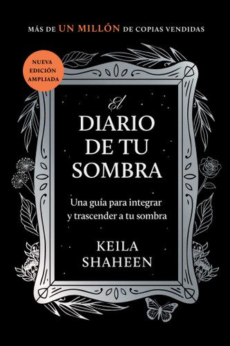 El diario de tu sombra: Una guía para integrar y trascender tu sombra book cover by Keila Shaheen