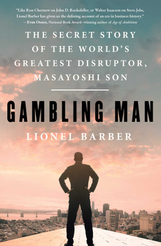 Gambling Man: The Secret Story of the World's Greatest Disruptor, Masayoshi Son book cover by Lionel Barber