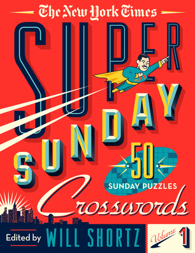 The New York Times Super Sunday Crosswords Volume 1: 50 Sunday Puzzles book cover by The New York Times