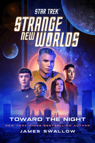 Star Trek: Strange New Worlds: Toward the Night (Star Trek: Strange New Worlds) book cover by James Swallow