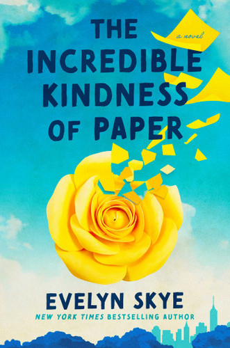 The Incredible Kindness of Paper: A Novel book cover by Evelyn Skye