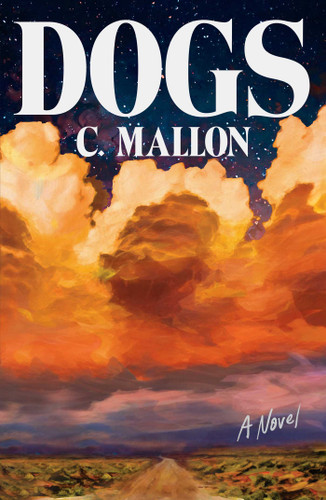 Dogs: A Novel book cover by C. Mallon